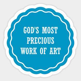 God's Most Precious Work of Art Sticker